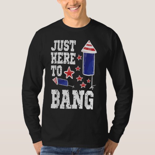 Just Here To Bang 4th July American Flag  Outfit 1 T_Shirt