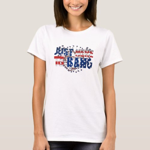 just here to bang american flag fireworks funny 4t T_Shirt