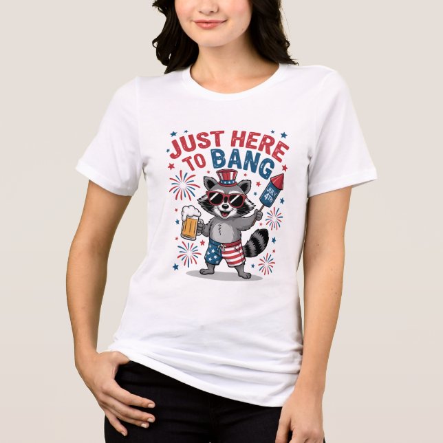 Just Here to Bang" - Patriotic Raccoon Tri-Blend Shirt (Front)