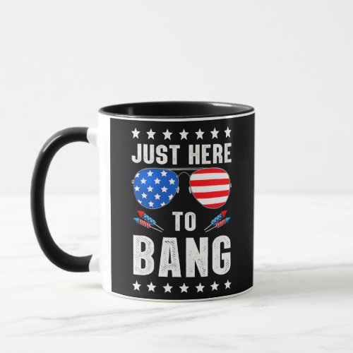 Just Here To Bang US Flag Glasses 4th of July Mug