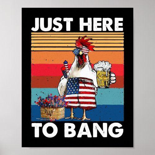 just here to bang usa flag chicken beer firework t poster