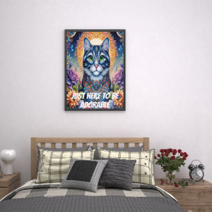 Just here to be adorable poster