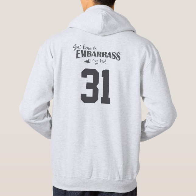 Just Here to Embarrass My Kid Hoodie (Back)