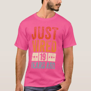 Just Hired 19 Years Ago Funny 19th Work Anniversar T-Shirt