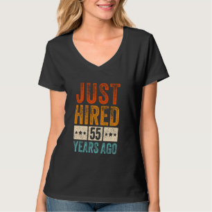 Just Hired 55 Years Ago Funny 55th Work Anniversar T-Shirt