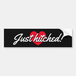 Just hitched bumper sticker for married newly weds