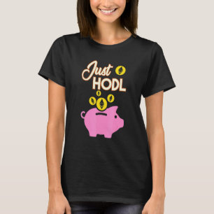 Just Hodl Ethereum Eth Cryptocurrency Digital Curr T-Shirt