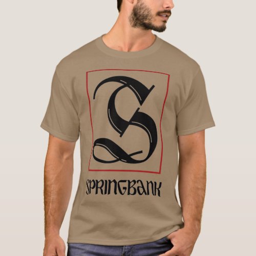 Just Hold The Castle With Springbank T_Shirt
