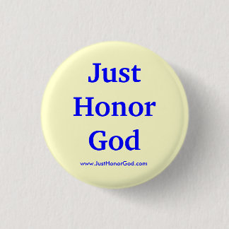 Just Honor God Button