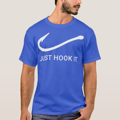 Just Hook It Fishing T_Shirt