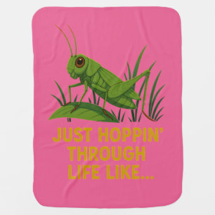 "Just Hoppin’ Funny Grasshopper Art" Baby Blanket
