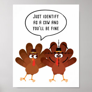 Just Identify as a Cow You’ll Be Fine Thanksgivi Poster