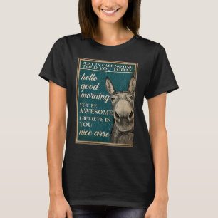 Just In Case No One Told You Today Donkey Quote T-Shirt