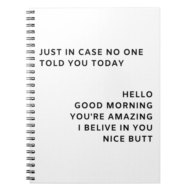 Just In Case No One Told You Today Hello Good Notebook (Front)