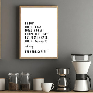 Just in Case You're Not Okay – Funny Coffee Poster