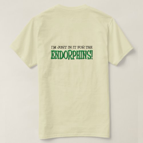 Just in it for the Endorphins Runner shirt