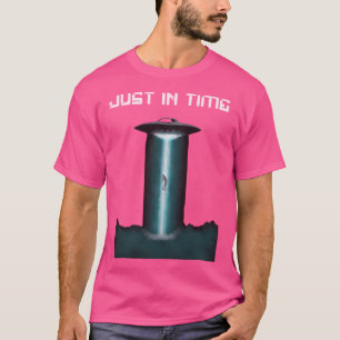 Just In Time Ufo Alien Abduction T-Shirt