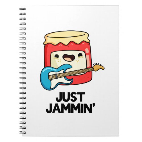 Just Jammin Funny Rocker Jam Pun  Notebook
