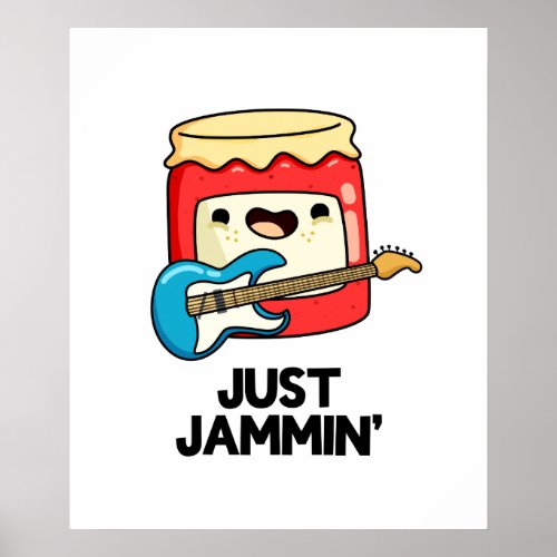 Just Jammin Funny Rocker Jam Pun  Poster