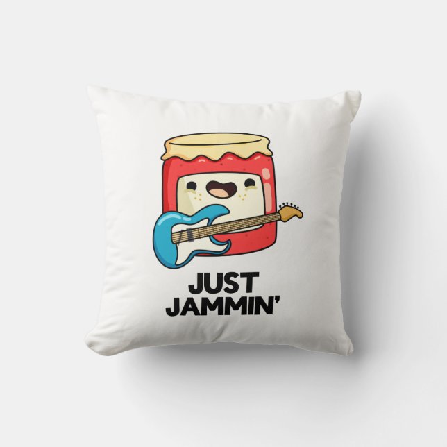 Just Jammin Funny Rocker Jam Pun  Throw Pillow (Front)