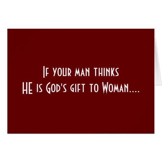JUST JOKES-EXCHANGE YOUR GOD'S GIFT TO WOMAN" CARD (Front Horizontal)