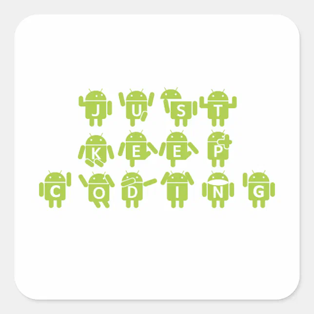 Just Keep Coding (Bug Droid Letters Font) Square Sticker | Zazzle