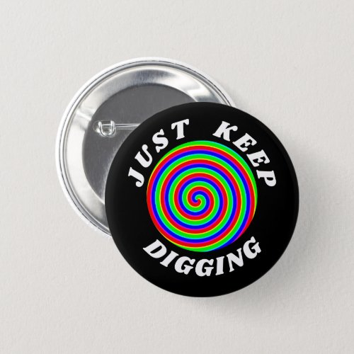 Just keep digging button