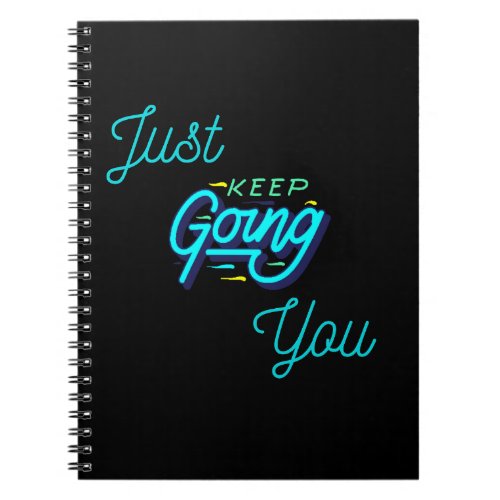 Just keep doingoing you     notebook