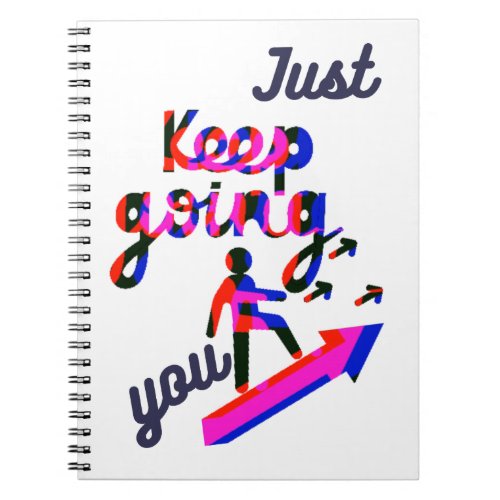 Just keep doingoing you notebook