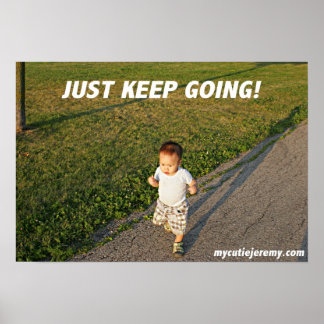 Keep Going Posters | Zazzle