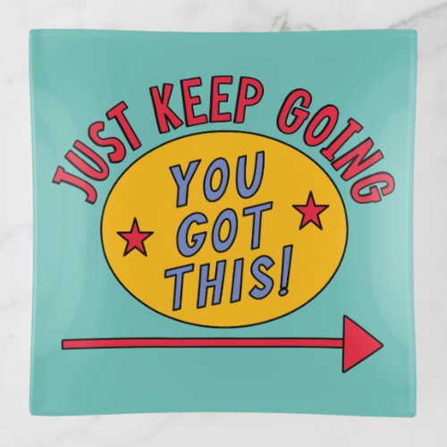 Just Keep Going Trinket Tray