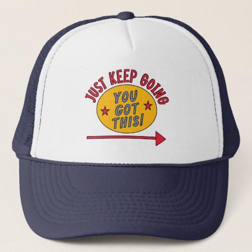 Just Keep Going Trucker Hat