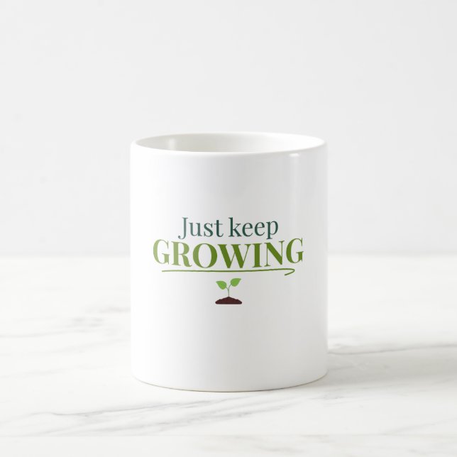 Just Keep Growing Plant Lover– Gardening & Nature  Coffee Mug (Center)
