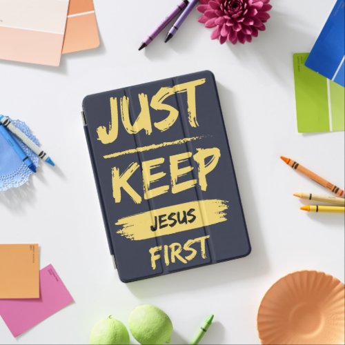 Just Keep Jesus First iPad Air Cover