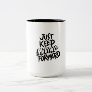 Just keep moving forward design Two-Tone coffee mug