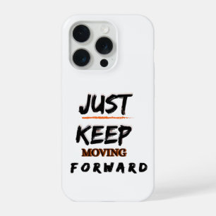 Just Keep Moving Forward Motivational iPhone Case