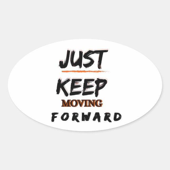 Just Keep Moving Forward Motivational Sticker (Front)