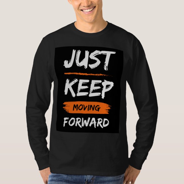 Just keep moving Forward T-shirt (Front)