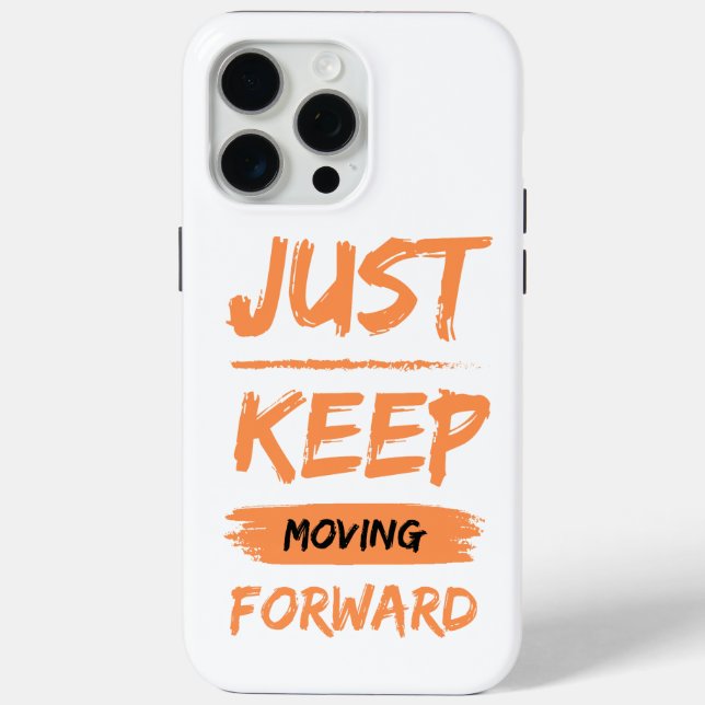 just keep moving forwart Case-Mate iPhone case (Back)