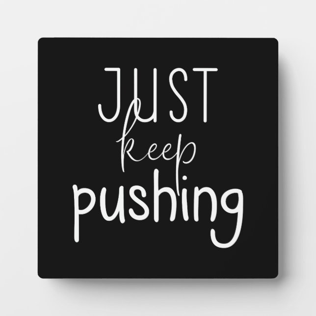 Just Keep Pushing, Gym, Hustle, Success Motivation Plaque (Front)