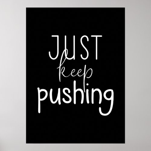 Just Keep Pushing Gym Hustle Success Motivation Poster