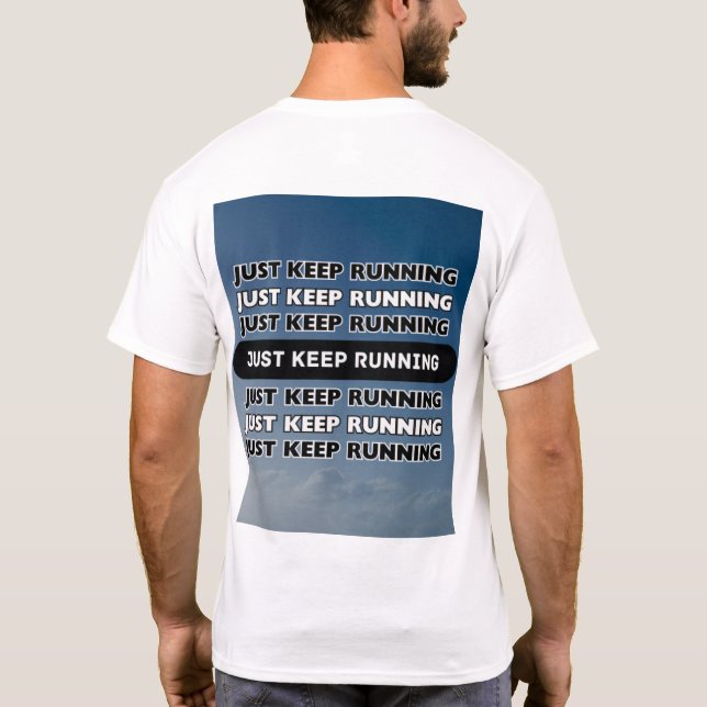 Just Keep Running Text On Back Motivational  T-Shirt (Back)