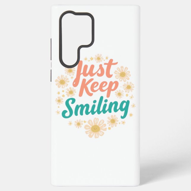 "Just Keep Smiling" with Cheerful Daisies Samsung Galaxy Case (Back)