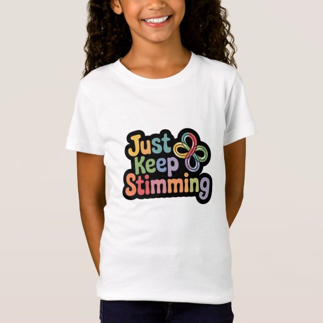 just keep stimming neurodiversity T-Shirt (Front)