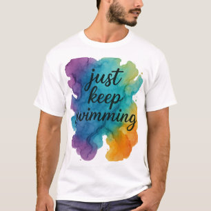 Just Keep Swimming - Alcohol Ink Illustration T-Shirt