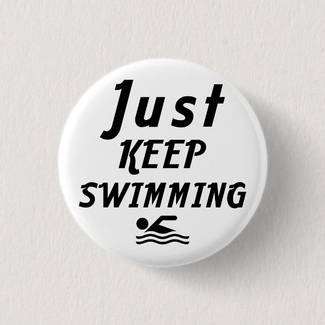 just keep swimming button (Front)