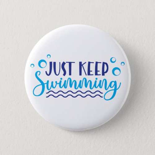 Just keep swimming button
