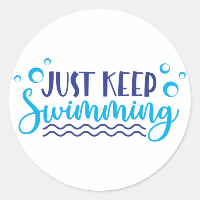 Just keep swimming classic round sticker (Front)