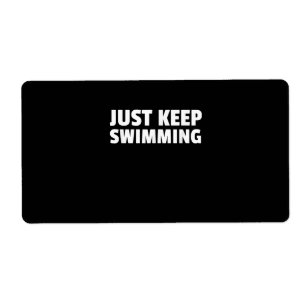 Just Keep Swimming Design Label