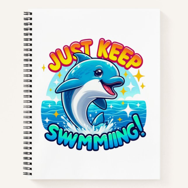 Just Keep Swimming Dolphin   Notebook (Front)